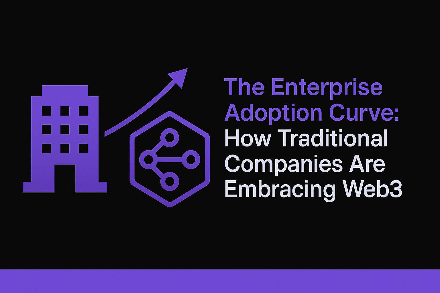 Enterprise Web3 Strategy Guide for Business Leaders