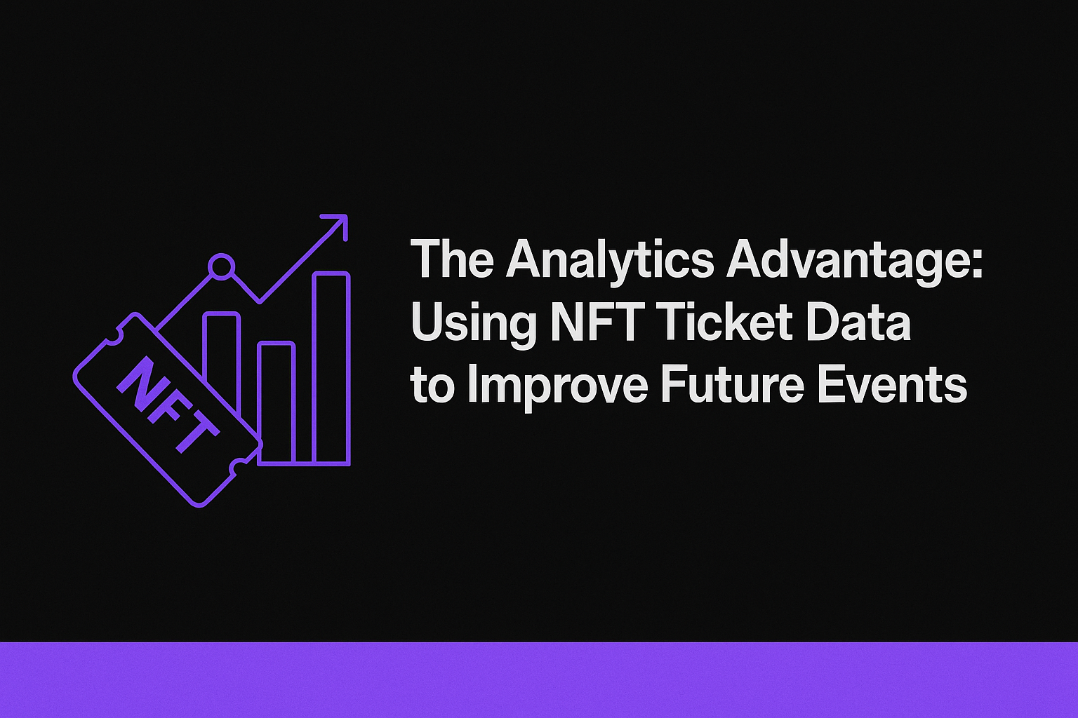 Using NFT Ticket Analytics to Boost Event ROI and Attendee Experience